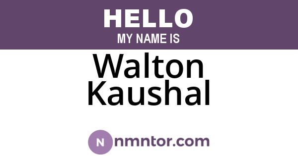Walton Kaushal