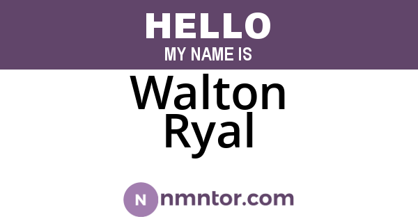 Walton Ryal