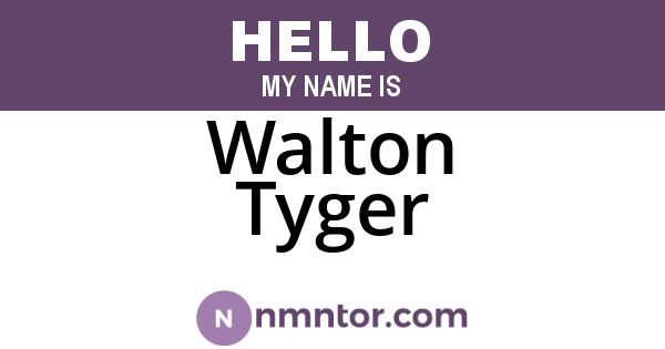 Walton Tyger