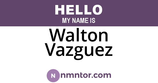 Walton Vazguez