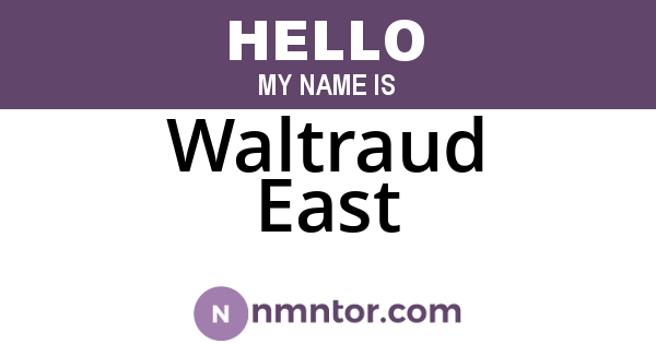 Waltraud East