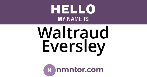 Waltraud Eversley