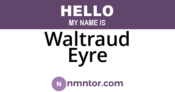 Waltraud Eyre