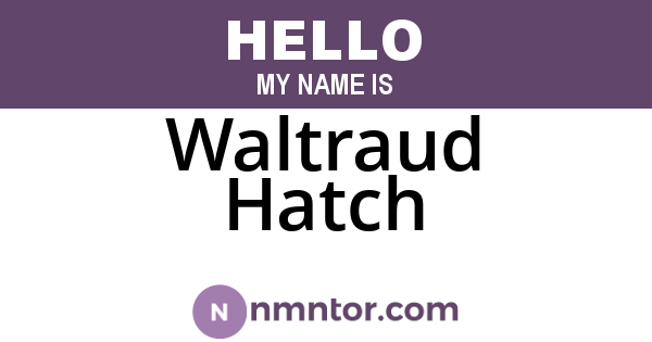 Waltraud Hatch