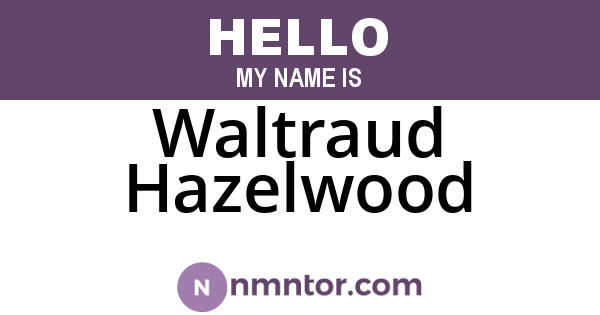 Waltraud Hazelwood
