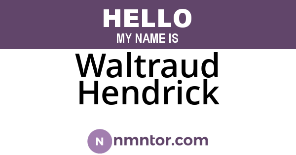 Waltraud Hendrick