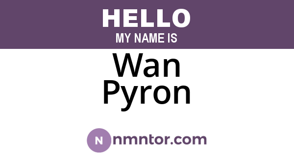 Wan Pyron