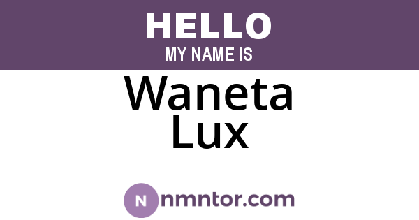 Waneta Lux