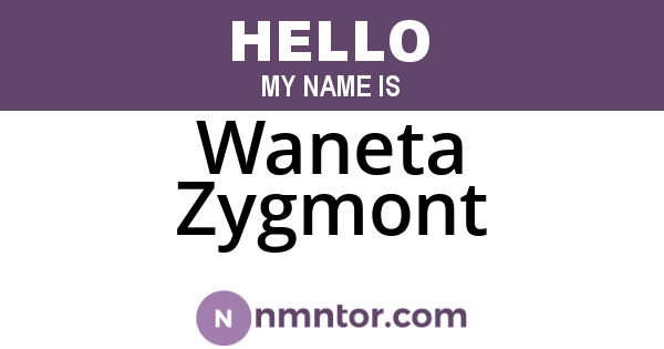 Waneta Zygmont