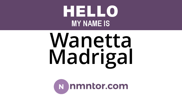 Wanetta Madrigal