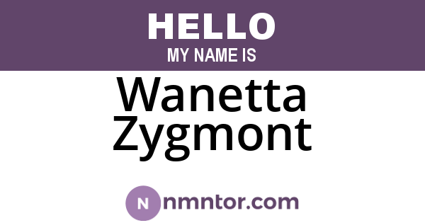 Wanetta Zygmont