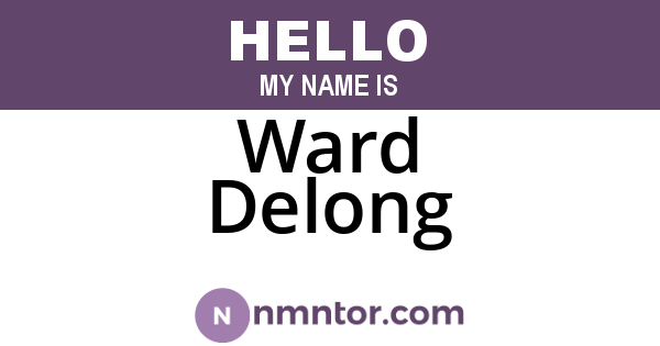 Ward Delong
