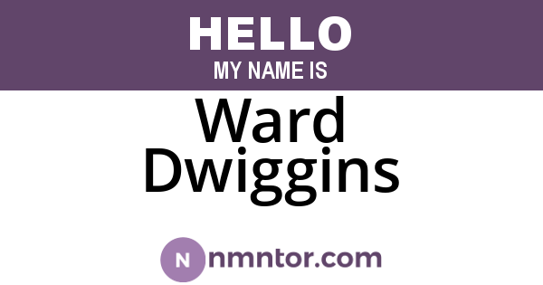 Ward Dwiggins