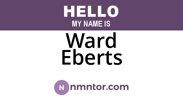 Ward Eberts