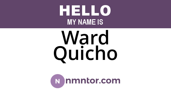 Ward Quicho