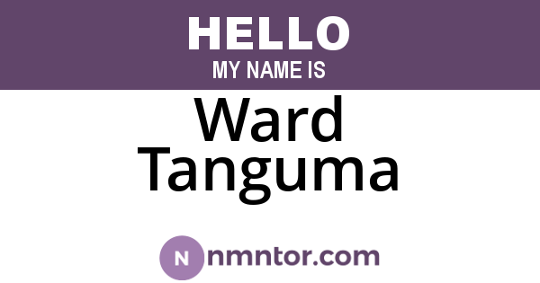 Ward Tanguma
