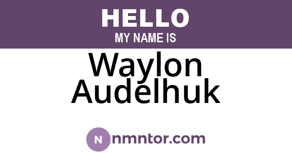 Waylon Audelhuk