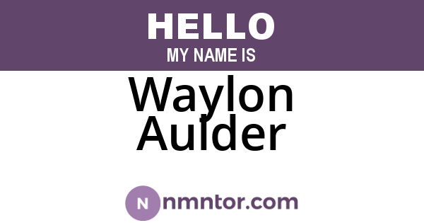 Waylon Aulder