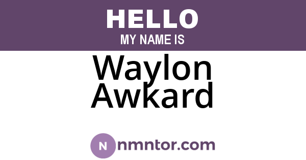 Waylon Awkard