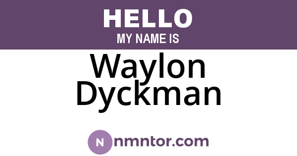 Waylon Dyckman