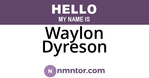 Waylon Dyreson