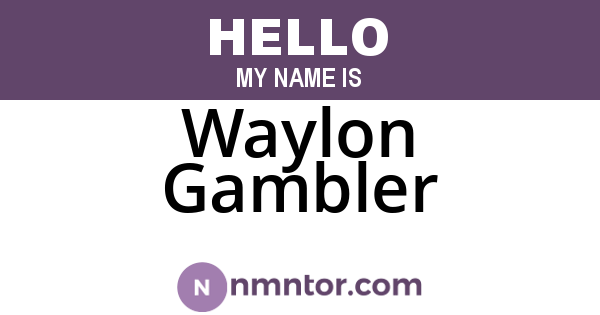 Waylon Gambler