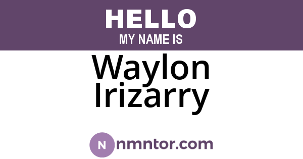 Waylon Irizarry