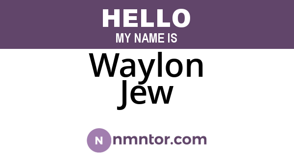 Waylon Jew