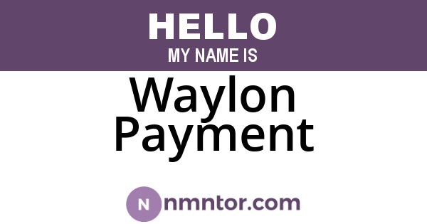 Waylon Payment