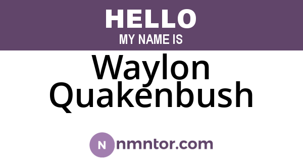 Waylon Quakenbush