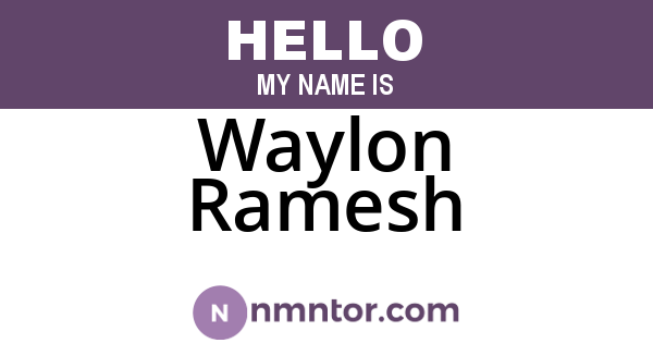 Waylon Ramesh