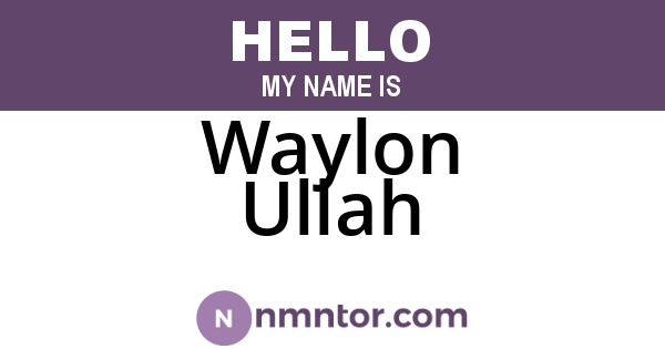 Waylon Ullah