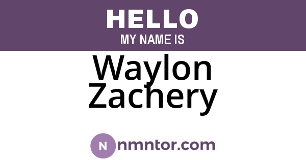 Waylon Zachery
