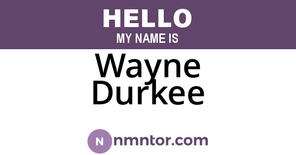 Wayne Durkee