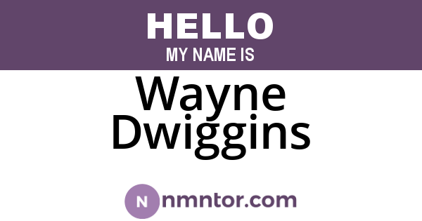 Wayne Dwiggins