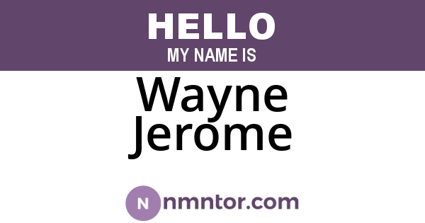 Wayne Jerome