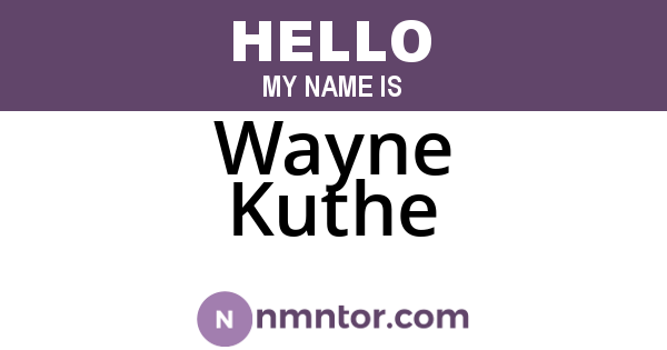 Wayne Kuthe