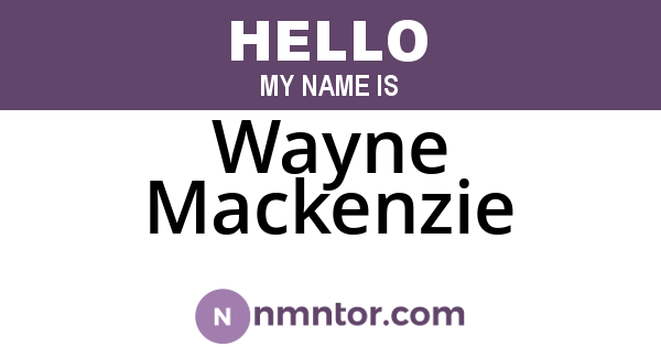 Wayne Mackenzie