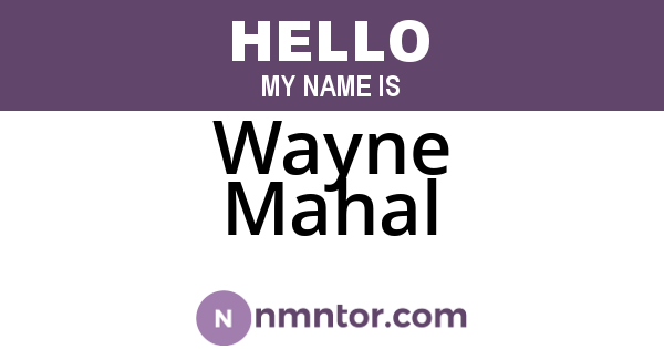 Wayne Mahal