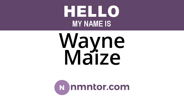 Wayne Maize