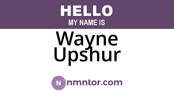 Wayne Upshur