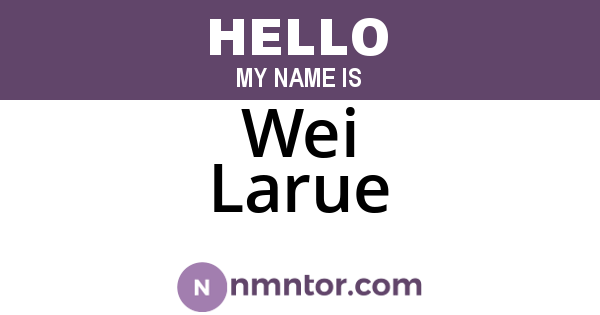 Wei Larue