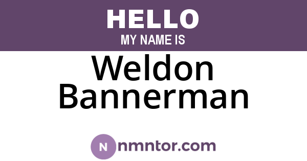 Weldon Bannerman