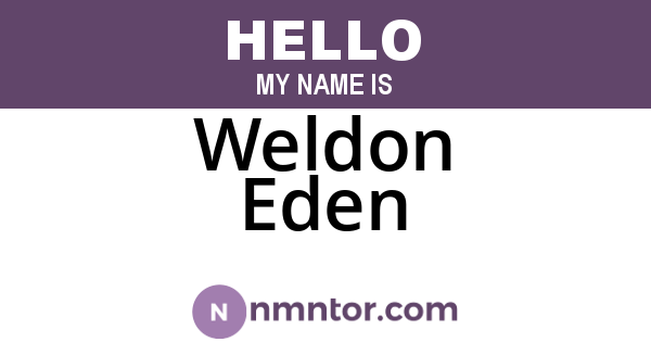 Weldon Eden
