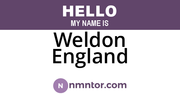 Weldon England