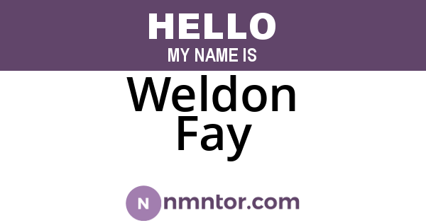 Weldon Fay