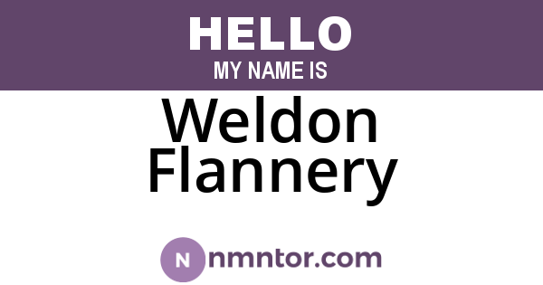 Weldon Flannery