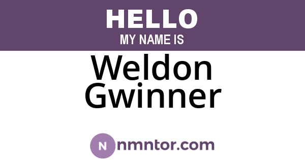 Weldon Gwinner