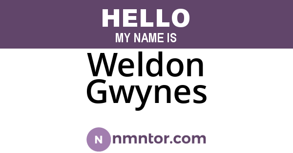 Weldon Gwynes