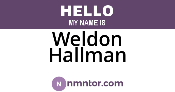 Weldon Hallman